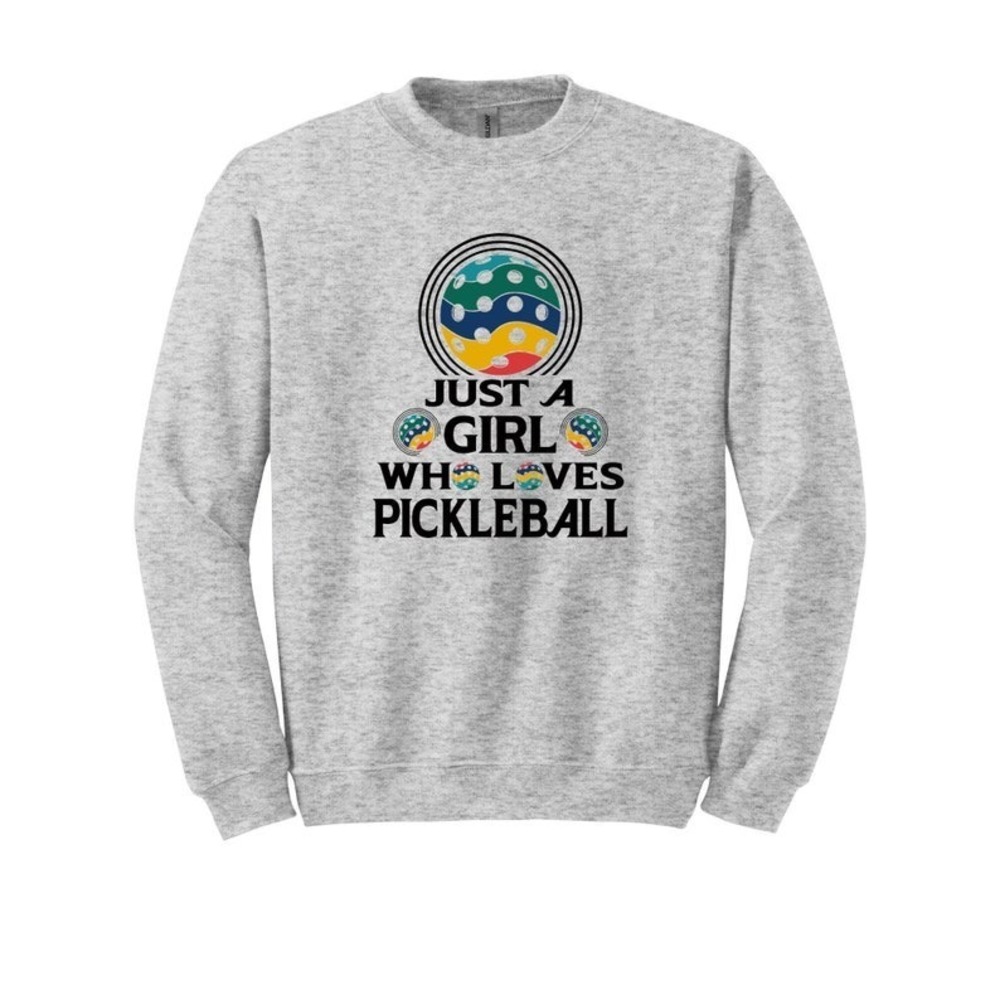 Just A Girl Who Loves Pickleball, Pickleball Sweatshirt